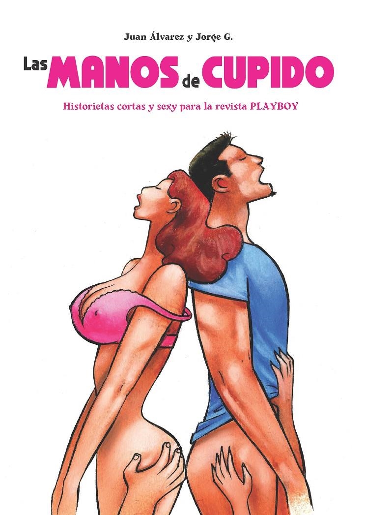 LAS MANOS DE CUPIDO | 9788410287211 | JUAN ÁLVAREZ MONTÁLBAN - JORGE G | Universal Cómics