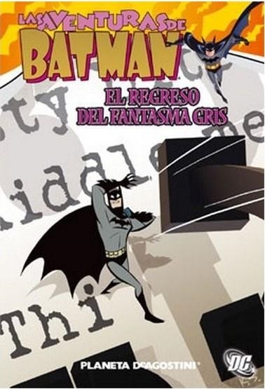 BATMAN LAS AVENTURAS DE BATMAN # 03 EL REGRESO DEL FANTASMA GRIS | 8432715025375 | TY TEMPLETON - RICK BURCHETT | Universal Cómics