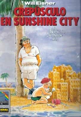 COLECCIÓN EL MURO # 12 CREPÚSCULO EN SUNSHINE CITY | 9554 | WILL EISNER | Universal Cómics