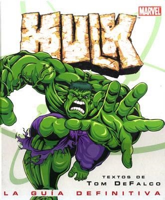 HULK LA GUIA DEFINITIVA | 9788466612265 | TOM DEFALCO | Universal Cómics