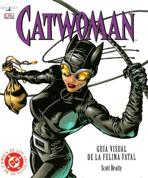 CATWOMAN GUIA VISUAL DE LA FELINA FATAL | 8424365701433 | SCOTT BEATTY | Universal Cómics