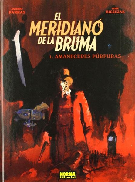 EL MERIDIANO DE LA BRUMA # 01 AMANECERES PURPURAS | 9788498141740 | ERIK JUSZEZAK - ANTONIO PARRAS | Universal Cómics