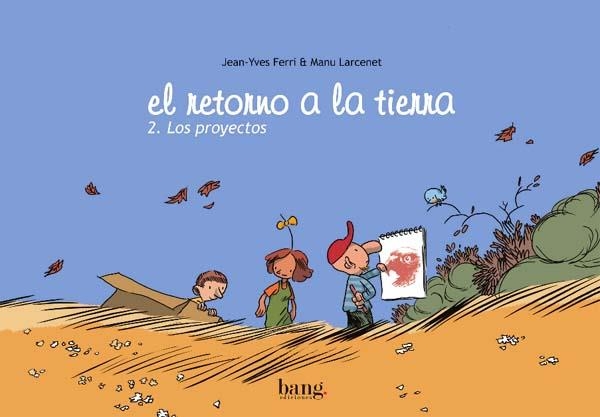 EL RETORNO A LA TIERRA # 02 LOS PROYECTOS | 9788493527204 | JEAN YVES FERRI  -  MANU LARCENET | Universal Cómics