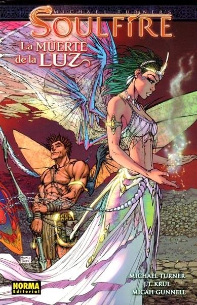 SOULFIRE LA MUERTE DE LA LUZ | 9788498148473 | MICHAEL TURNER  -  J. T. KRUL  -  MICAH GUNNELL | Universal Cómics