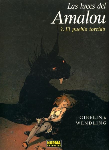 LAS LUCES DEL AMALOU # 03 EL PUEBLO TORCIDO | 9788498470390 | CHRISTOPHE GIBELIN - CLAIRE WENDLING | Universal Cómics