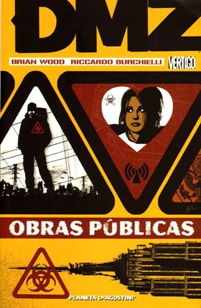 DMZ # 03 OBRAS PUBLICAS | 9788467460032 | BRIAN WOOD - RICARDO BURCHIELLI | Universal Cómics