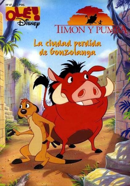 OLE DISNEY # 047 TIMON Y PUMBA, LA CIUDAD PERDIDA DE GONZOLANGA | 9999900002676 | VARIOS AUTORES DISNEY | Universal Cómics