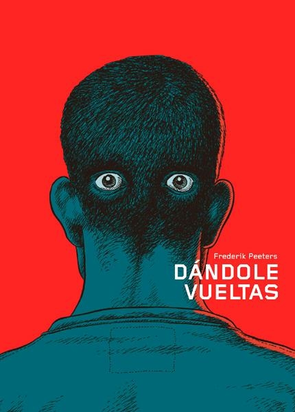 DÁNDOLE VUELTAS | 9788492769018 | FREDERIK PEETERS | Universal Cómics