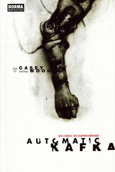 AUTOMATIC KAFKA | 9788498478853 | JOE CASEY - ASHLEY WOOD | Universal Cómics