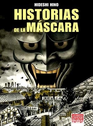 HISTORIAS DE LA MÁSCARA 1ª EDICIÓN | 9788478339082 | HIDESHI HINO | Universal Cómics