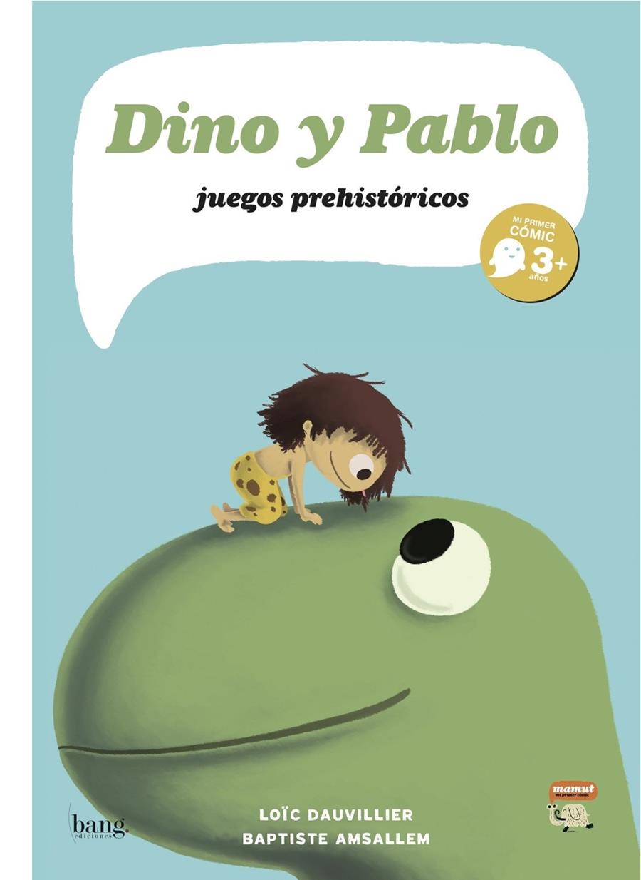 DINO Y PABLO JUEGOS PREHISTÓRICOS | 9788493703172 | LOIC DAUVILLIER - BAPTISTE AMSALLEM | Universal Cómics