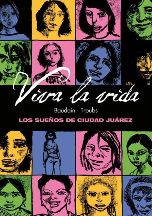 VIVA LA VIDA, LOS SUEÑOS DE CIUDAD JUÁREZ | 9788415163145 | EDMOND BAUDOIN - TROUBS | Universal Cómics