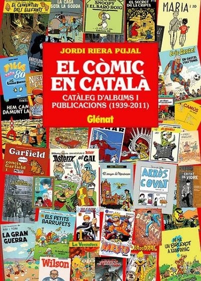 EL CÒMIC EN CATALÀ, CATÀLEG D'ALBUMS I PUBLICACIONS (1939 - 2011) | 9788499472676 | JORDI RIERA PUJAL | Universal Cómics