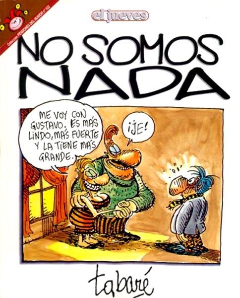 PENDONES DEL HUMOR # 103 NO SOMOS NADA | 841409010257500103 | TABARE | Universal Cómics