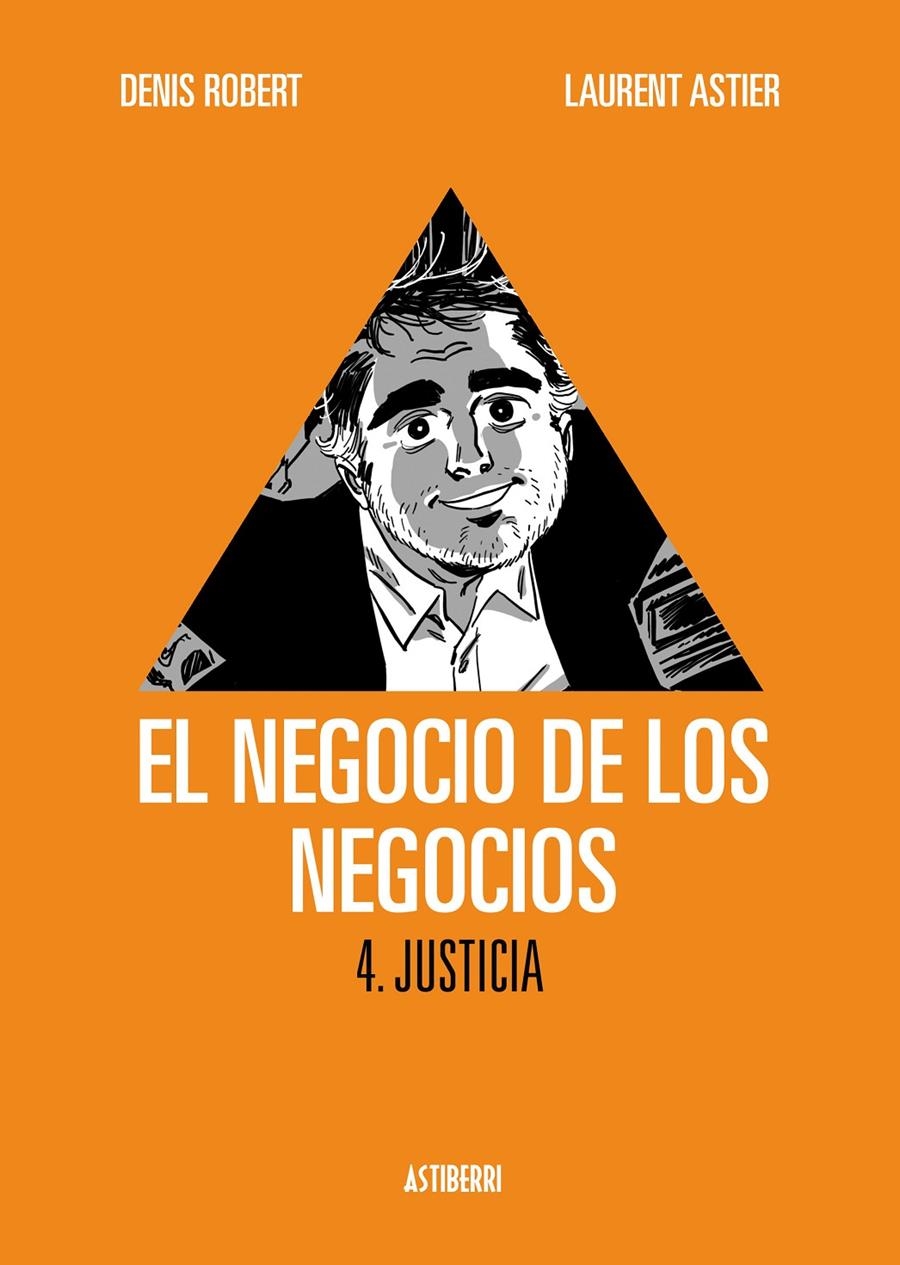 EL NEGOCIO DE LOS NEGOCIOS # 04 JUSTICIA | 9788415163787 | DENIS ROBERT - LAURENT ASTIER