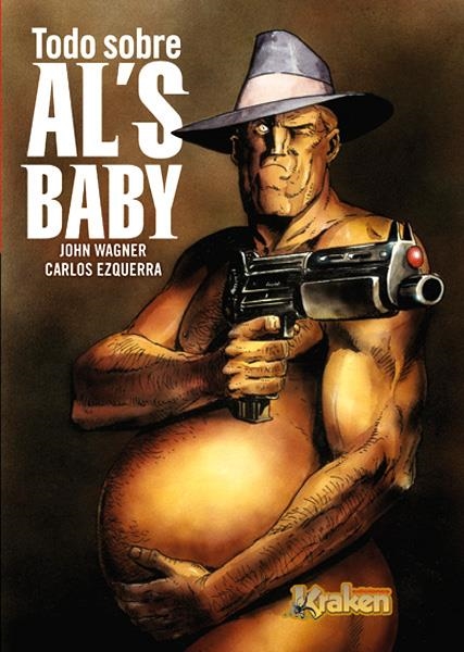 TODO SOBRE AL'S BABY | 9788492534531 | JOHN WAGNER - CARLOS EZQUERRA | Universal Cómics