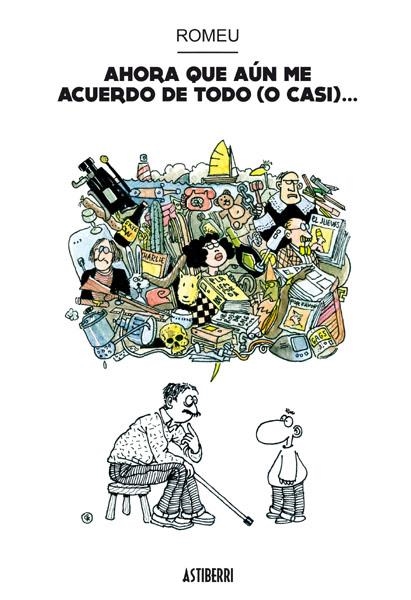 AHORA QUE AUN ME ACUERDO DE TODO (O CASI...) | 9788415163916 | CARLES ROMEU | Universal Cómics