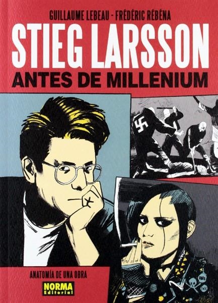 STIEG LARSSON, ANTES DE MILLENNIUM UNA BIOGRAFÍA GRÁFICA | 9788467909944 | GHUILLAUME LEBEAU - FREDERIC REBENA | Universal Cómics