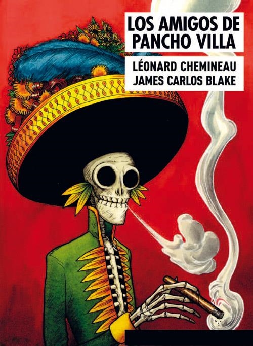 LOS AMIGOS DE PANCHO VILLA | 9788897846932 | LEONARD CHEMINEAU - JAMES CARLOS BLAKE | Universal Cómics