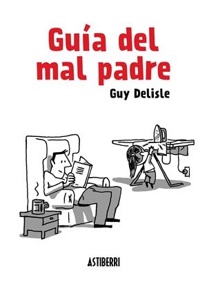 GUÍA DEL MAL PADRE # 01 QUINTA EDICIÓN | 9788415685098 | GUY DELISLE | Universal Cómics