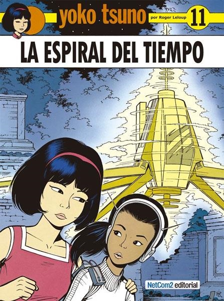 YOKO TSUNO # 11 LA ESPIRAL DEL TIEMPO | 9788415773139 | ROGER LELOUP | Universal Cómics