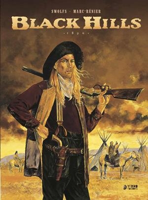 BLACK HILLS 1890 INTEGRAL | 9788494225888 | IVES SWOLFS - MARC RENIER | Universal Cómics