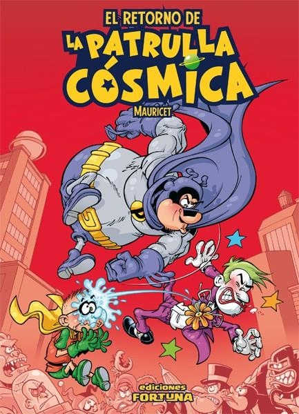 EL RETORNO DE LA PATRULLA CÓSMICA | 9788493863463 | MAURICET | Universal Cómics