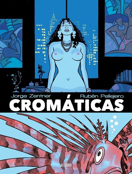 CROMÁTICAS | 9788415685951 | JORGE ZENTNER  -  RUBÉN PELLEJERO | Universal Cómics