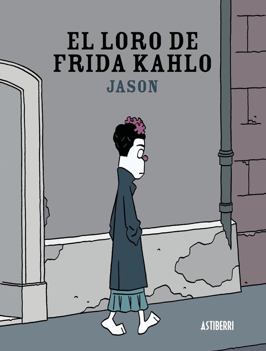 EL LORO DE FRIDA KAHLO | 9788416251117 | JASON | Universal Cómics