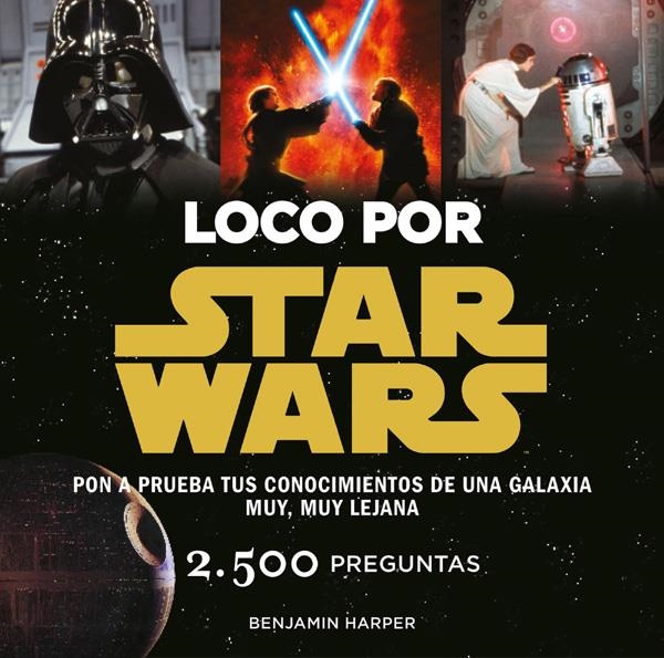 LOCO POR STAR WARS | 9788445002636 | BENJAMIN HARPER | Universal Cómics