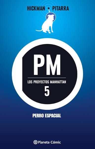 LOS PROYECTOS MANHATTAN # 05 PERRO ESPACIAL | 9788416476732 | JONATHAN HICKMAN - NICK PITARRA