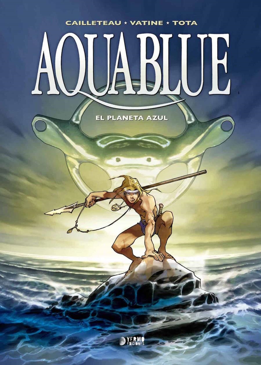 AQUABLUE INTEGRAL # 01 EL PLANETA AZUL | 9788416428366 | OLIVIER VATINE - THIERRY CAILLETEAU - TOTA | Universal Cómics