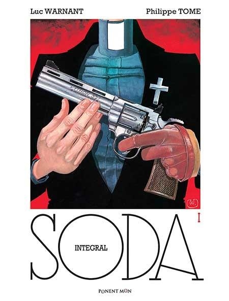 SODA INTEGRAL # 01 | 9781910856376 | LUC WARNANT  - BRUNO GAZZOTTI - TOME | Universal Cómics