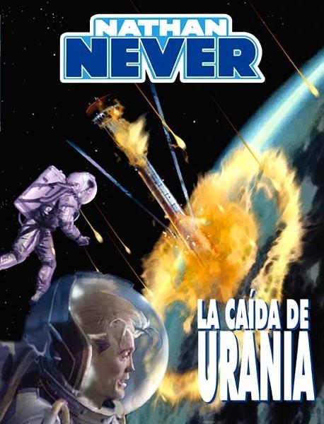 PACK NATHAN NEVER VOL II # 03 LA CAIDA DE URANIA Y EL ULTIMO ADIOS | 9788416074570 | STEFANO VIETTI - ROBERTO DE ANGELIS - PAOLO DI CLEMENTE | Universal Cómics