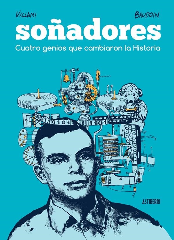 SOÑADORES, CUATRO GENIOS QUE CAMBIARON LA HISTORIA | 9788416251582 | EDMOND BAUDOIN - CEDRIC VILLANI | Universal Cómics